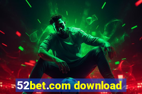 52bet.com download